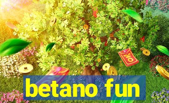 betano fun